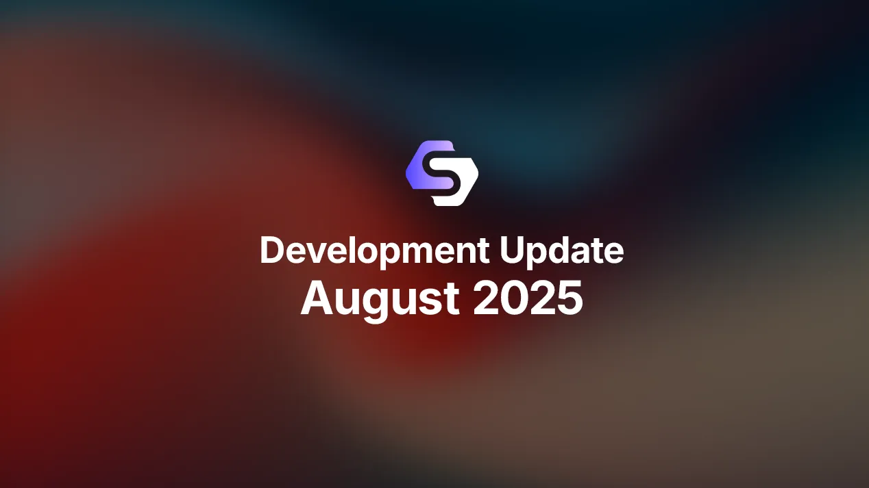 Monthly Development Update: August 2025
